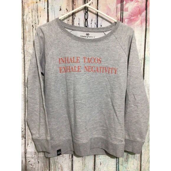 NEW ~ CENTS OF STYLE “ Inhale Tacos Exhale Negativity” Size XS Gray Sweatshirt - Picture 11 of 11